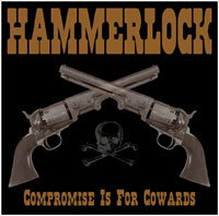HAMMERLOCK - Compromise Is For Cowards CD cover